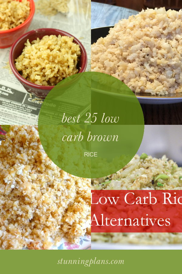 Best 25 Low Carb Brown Rice Home, Family, Style and Art Ideas